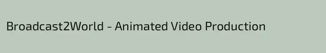 Broadcast2World - Animated Video Production